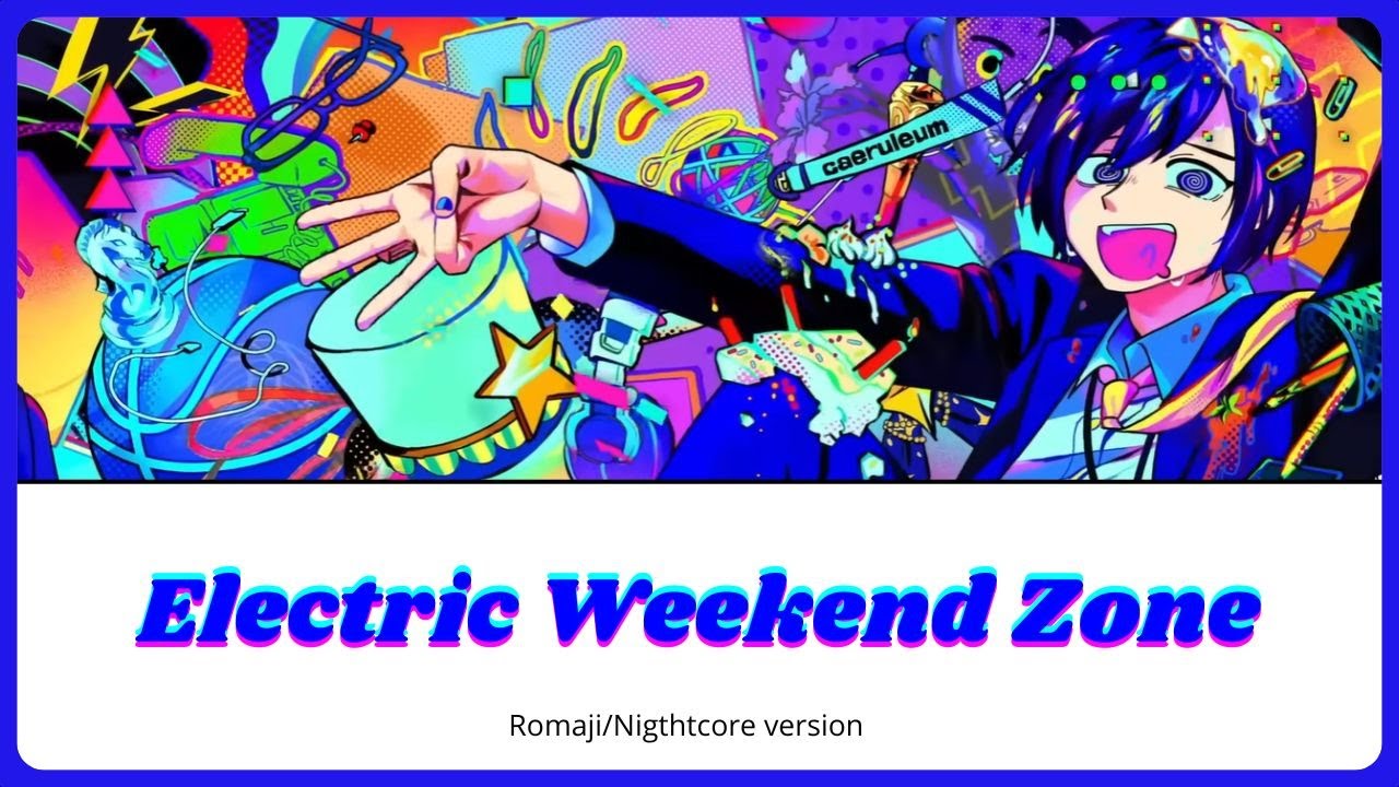 Electric Weekend Zone【Nightcore Version + Lyrics】