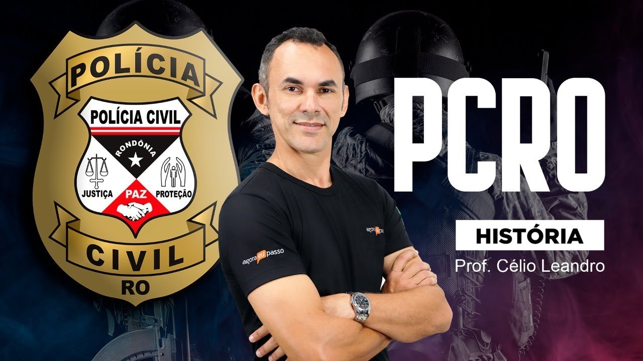 PC RO - História - Prof. Célio Leandro - Agora Eu Passo (AEP)