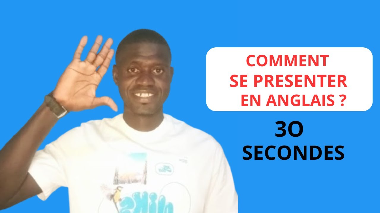 Comment se Présenter en Anglais en 30 Secondes: Guide Pratique