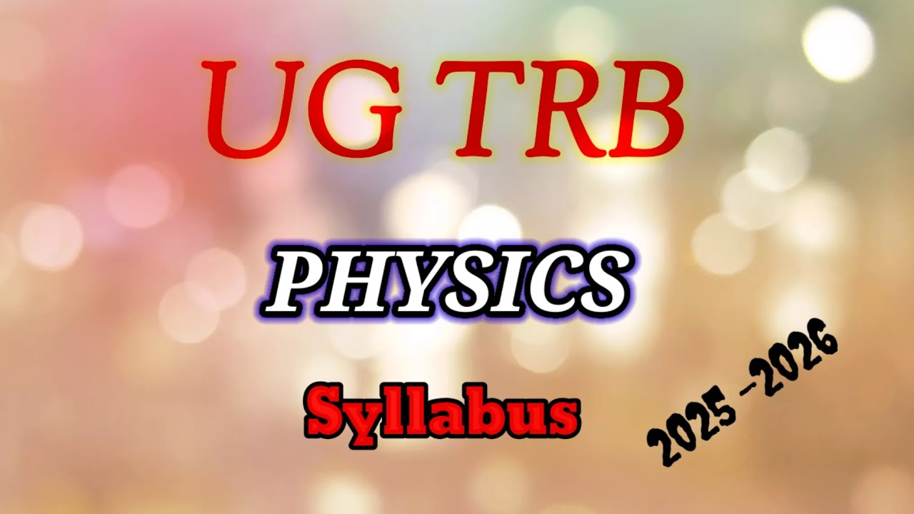 UG TRB Physics | Syllabus  #ugtrb  #ugtrbphysics #tet 