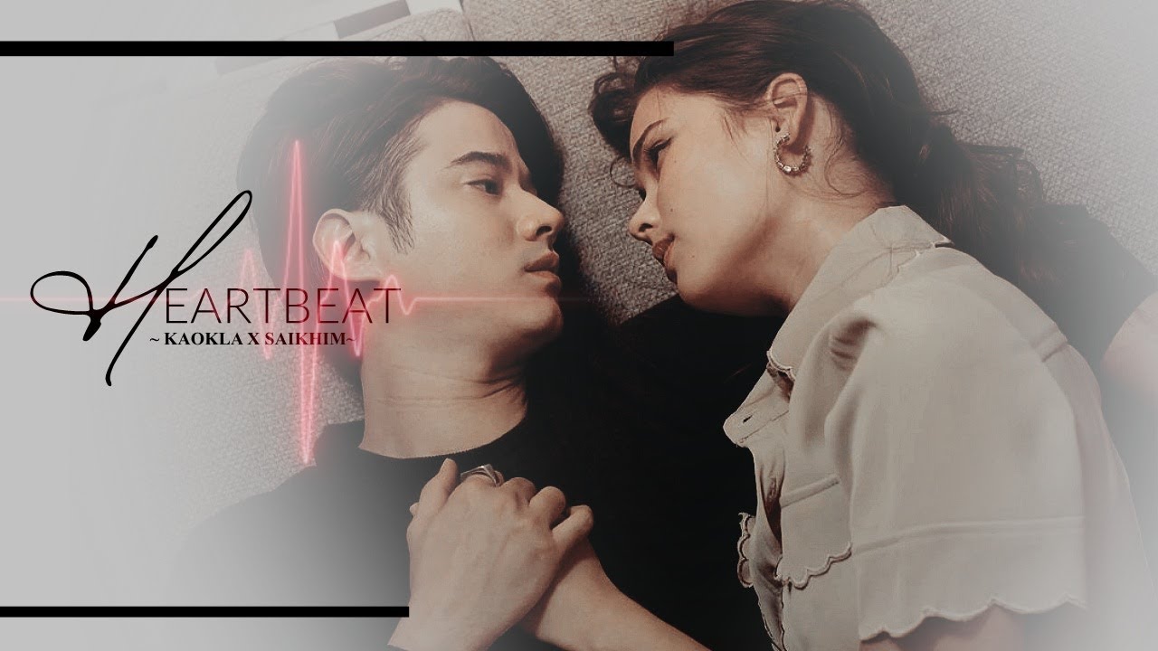 {Bad Romeo} Saikhim x Kaokla II Heartbeat