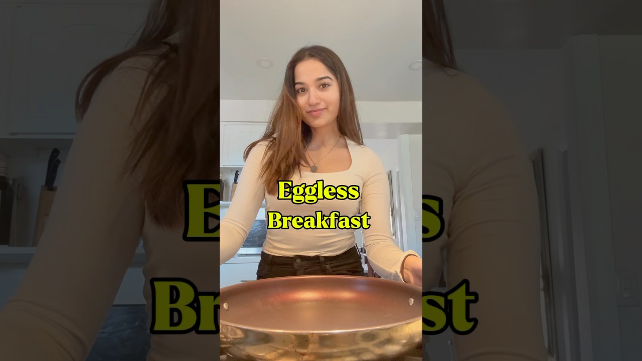 Eggless Breakfast With Me 🔥 