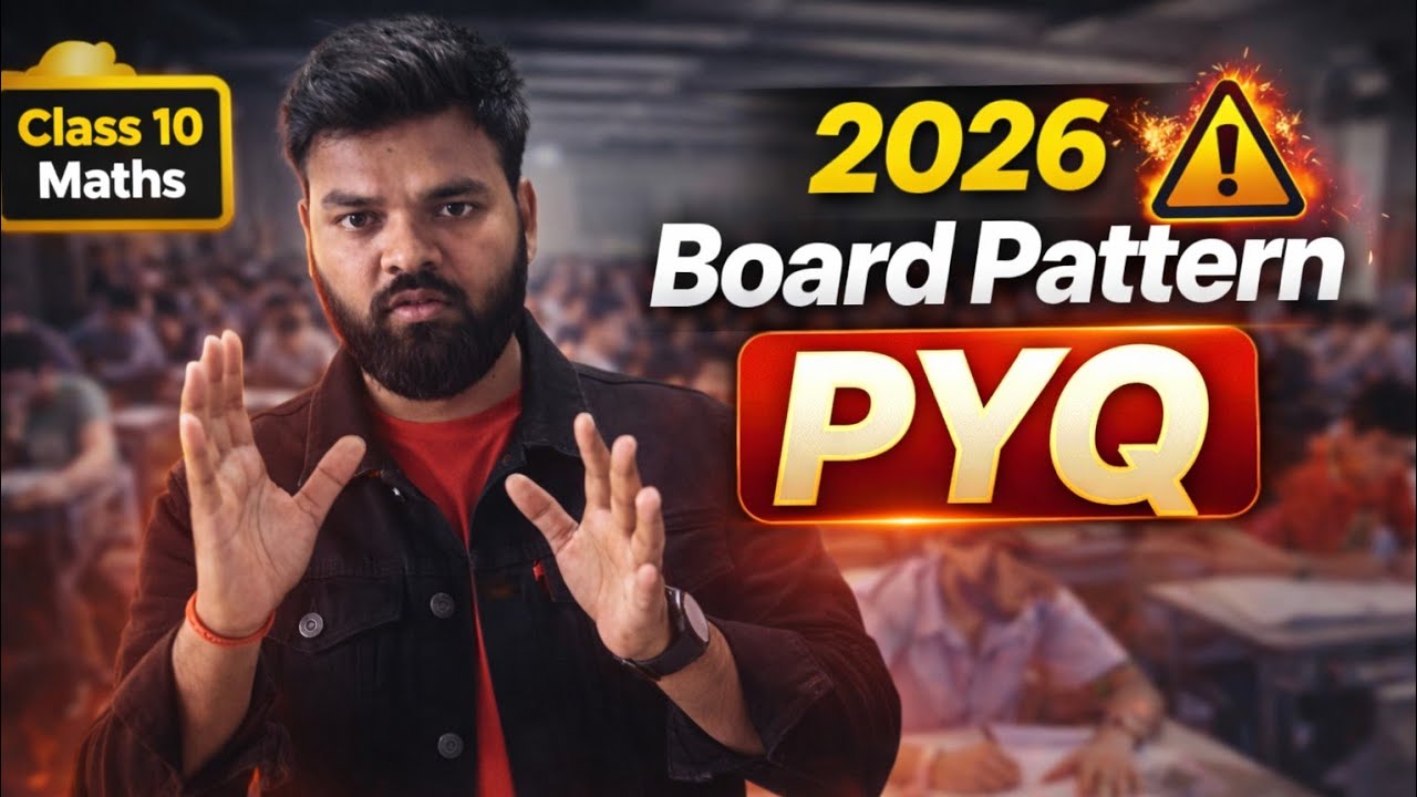 Class 10 Maths Board Exam 2026 🔥 New Pattern + Most Important PYQs | Full Strategy