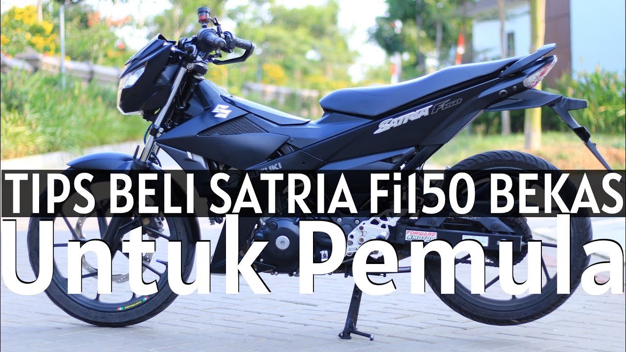 TIPS BELI SATRIA BEKAS UNTUK PEMULA