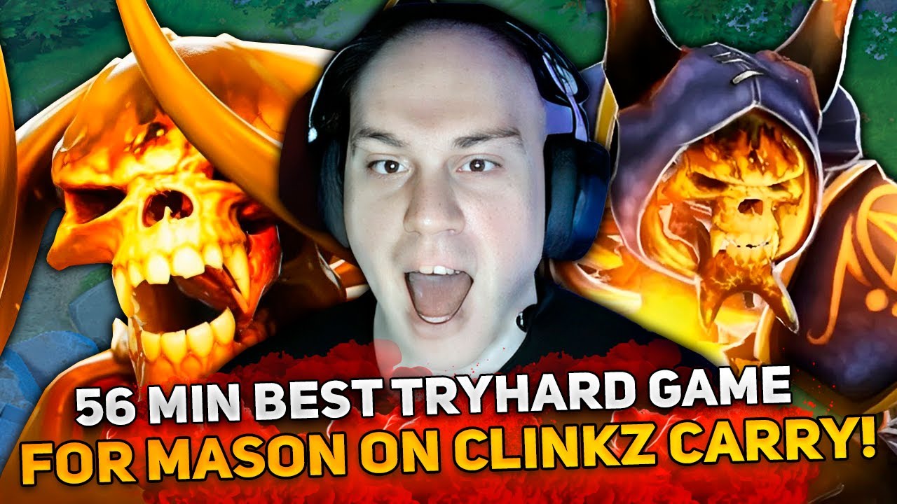 56 MIN BEST TRYHARD GAME for MASON on CLINKZ CARRY!