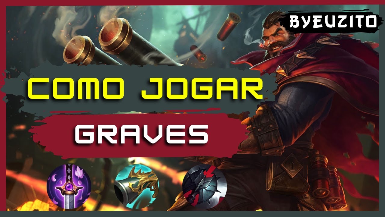 [GRAVES JG] COMO JOGAR DE GRAVES [ATUALIZADO] | GAMEPLAY EXPLICATIVA | League of Legends