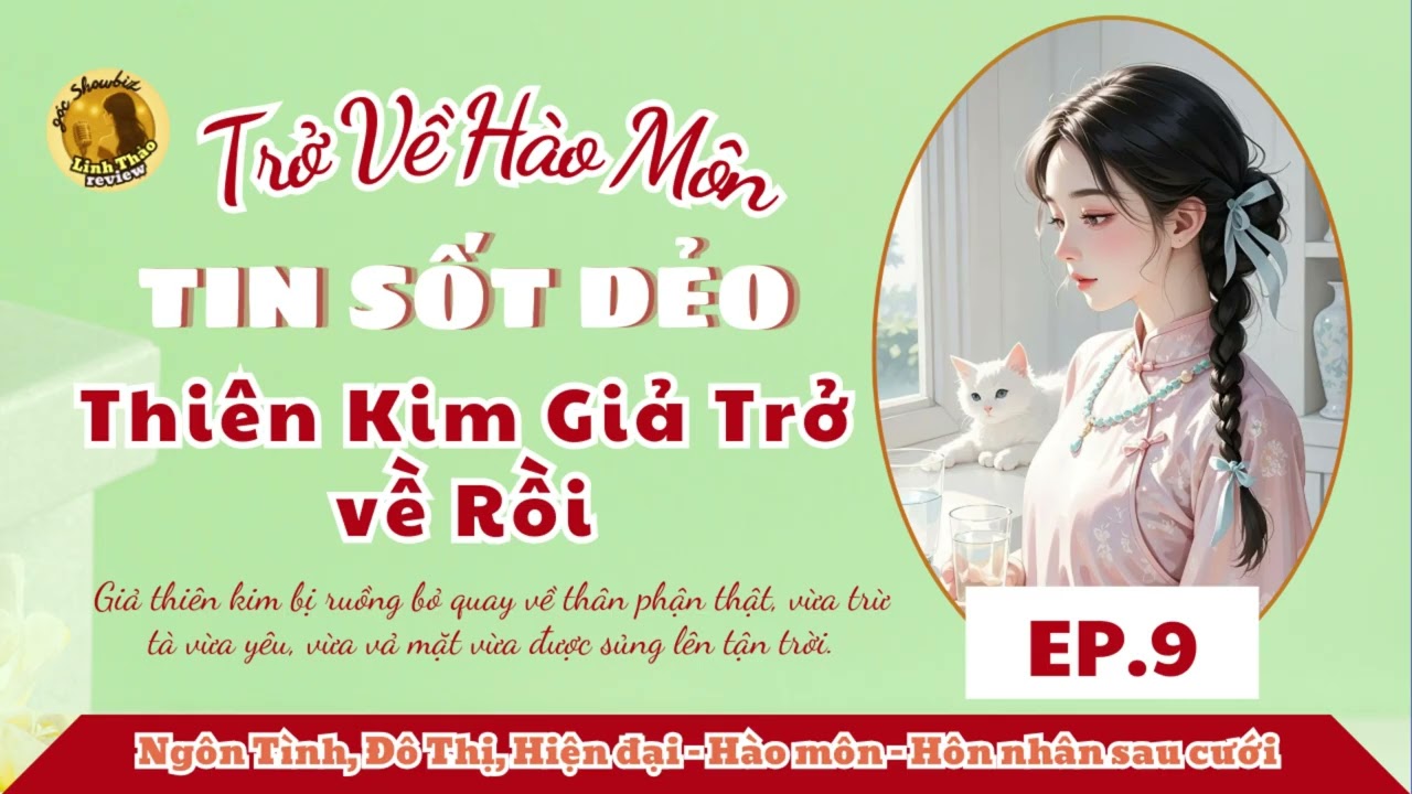 [EP.9] - TRỞ VỀ H&Agrave;O M&Ocirc;N: TIN SỐT DẺO! THI&Ecirc;N KIM GIẢ TRỞ VỀ RỒI | TRUYỆN HUYỀN HỌC HAY NHẤT
