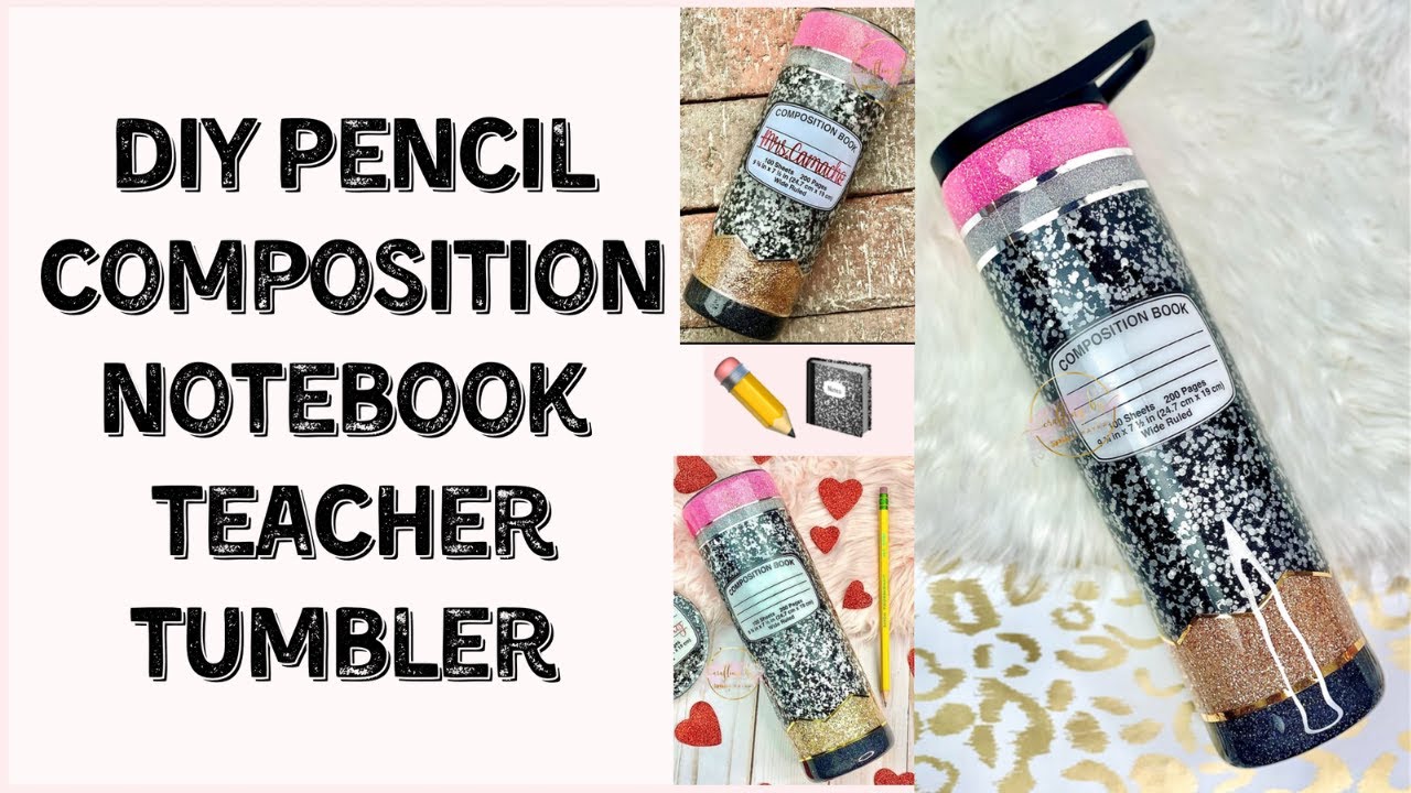 DIY Pencil Composition Notebook Teacher Tumbler