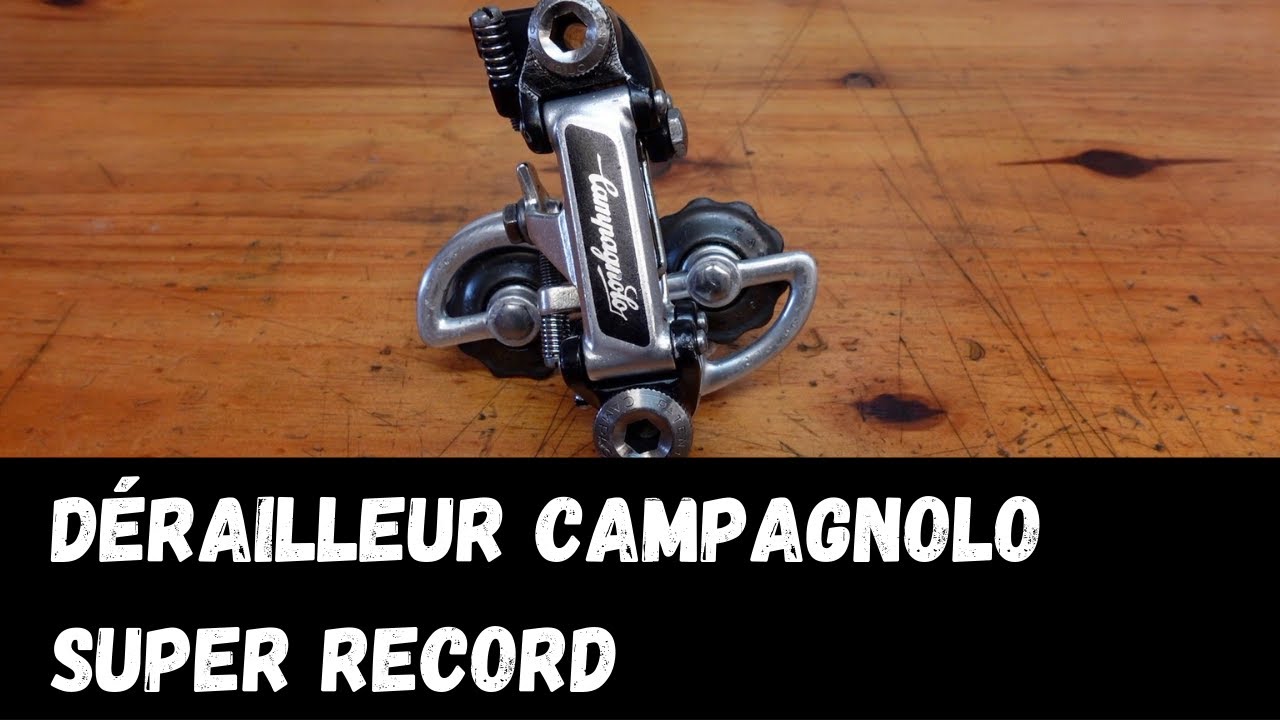 Comment restaurer un dérailleur Campagnolo Super Record