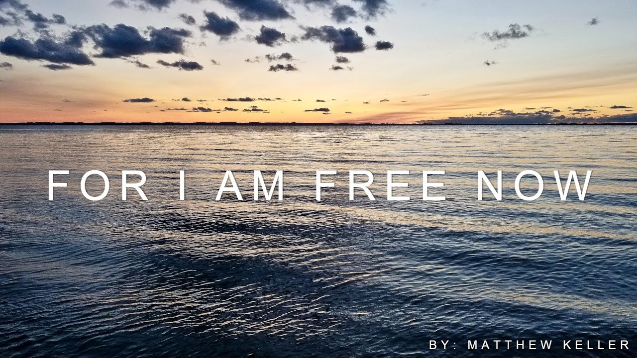 Matthew Keller - For I Am Free Now - Single