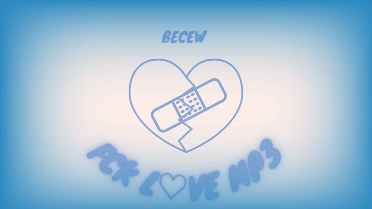 Becew - Fck Love MP3