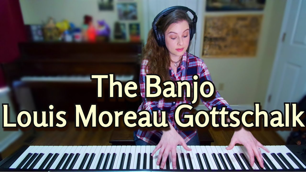 The Banjo Op. 15 - Louis Moreau Gottschalk 1853 Piano (Le Banjo)