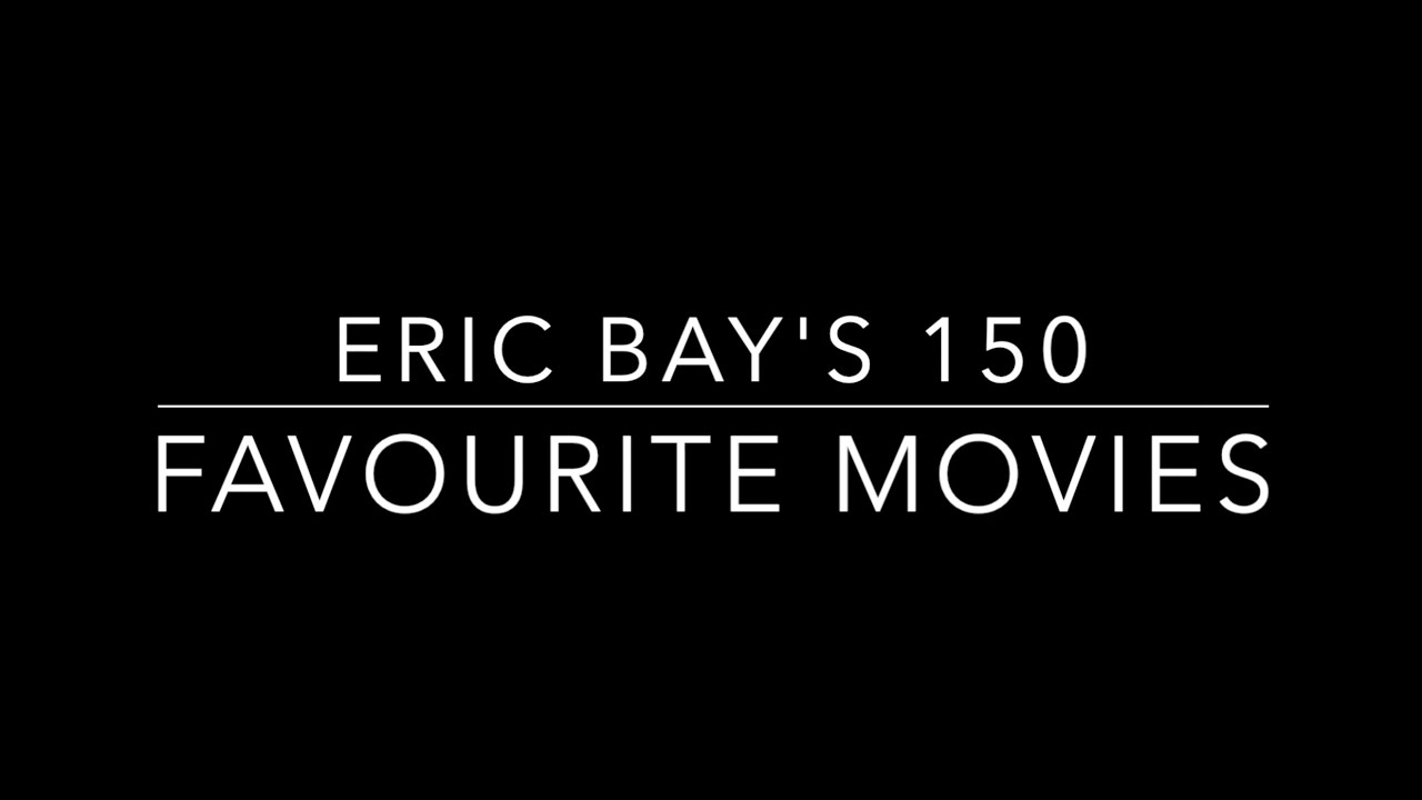 My 150 Favourite Movies