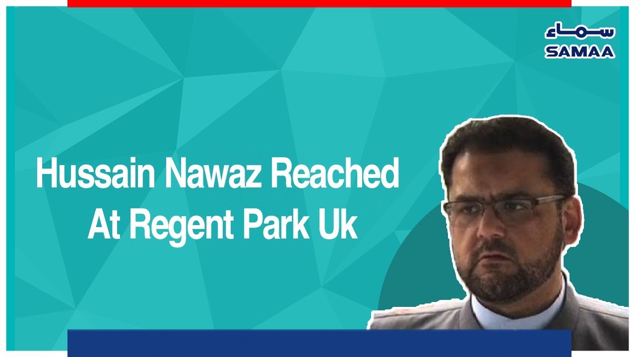 Hussain Nawaz  Reached At Regent Park Uk  | SAMAA TV |