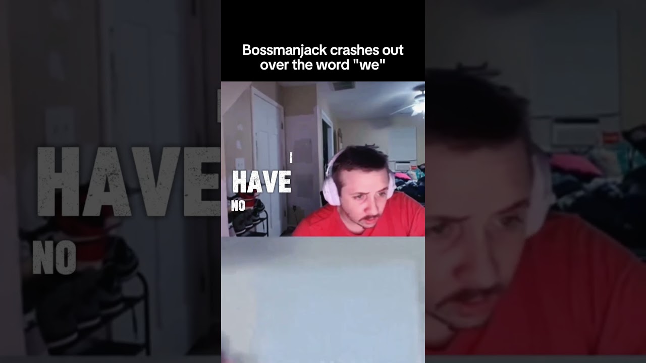 Bossmanjack freaks out over the word 