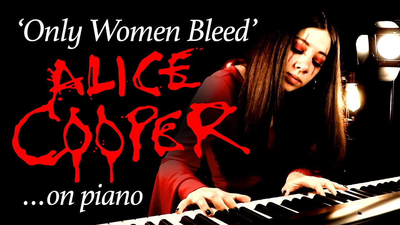‘Only Women Bleed’ Alice Cooper [Piano Rendition] by Daydreamer