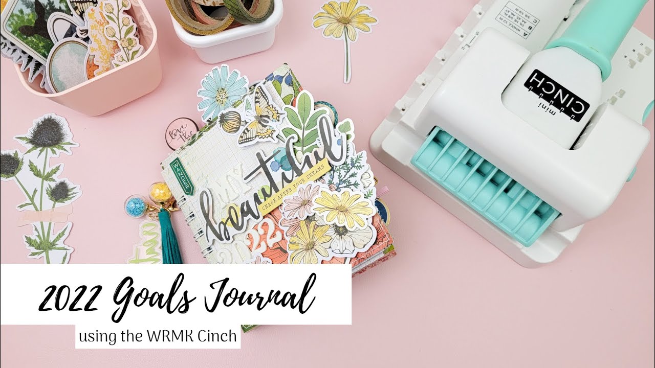 2022 Goals Journal | Using the WRMK Mini Cinch | Process Video