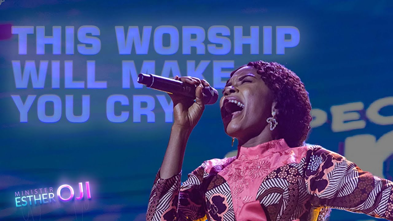 This Worship by Minister Esther Oji Will make you Cry | 