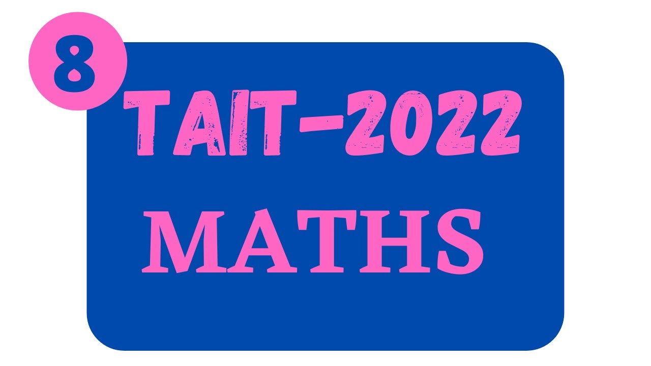 TAIT MATH VIDEOS SERIES QUE 8