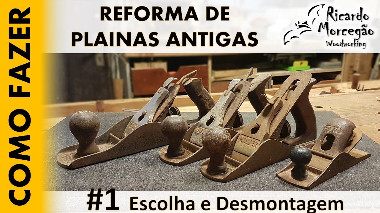 Como Fazer Reforma de Plainas Antigas - #1 Escolha e Desmontagem