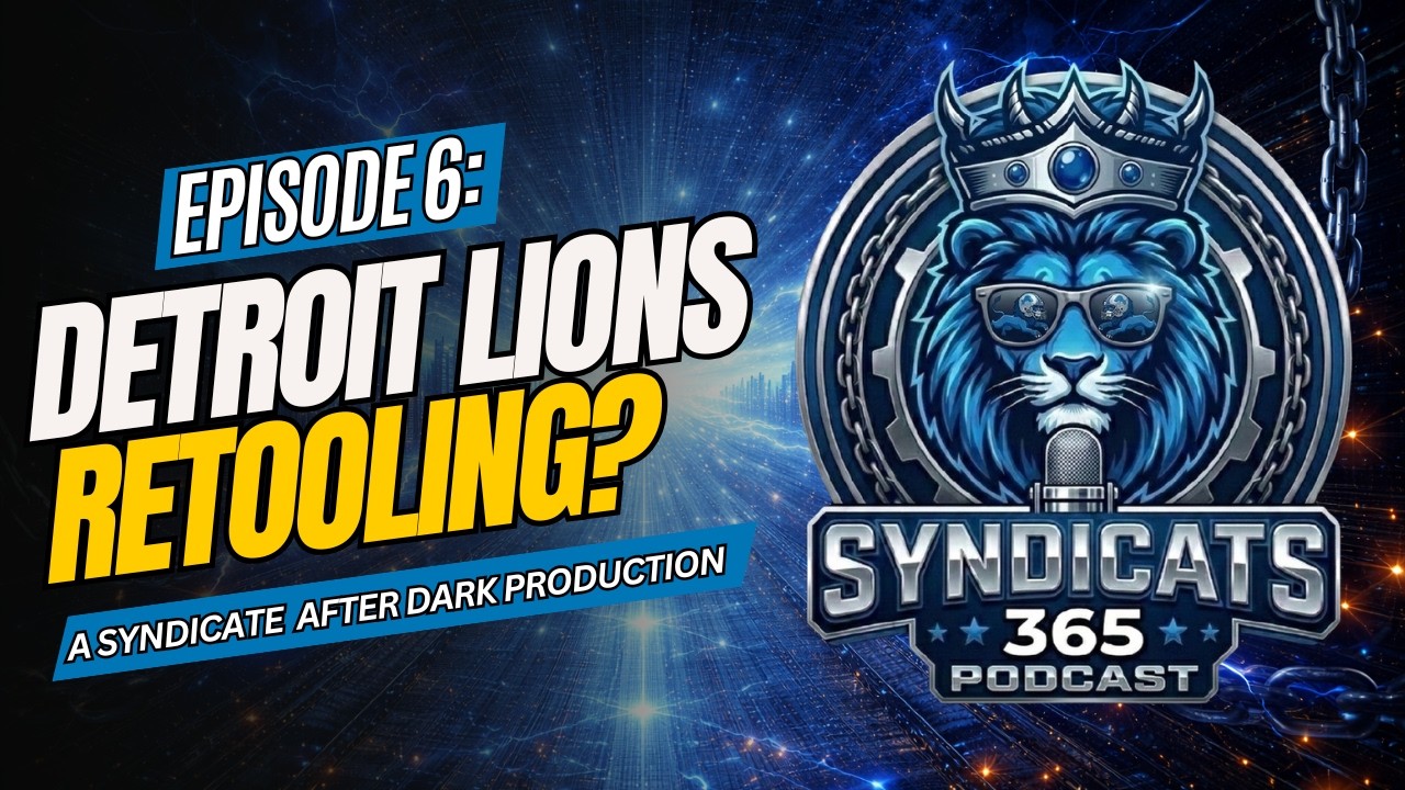 SyndiCats 365 Podcast Episode 6: 2026 Detroit Lions RETOOL