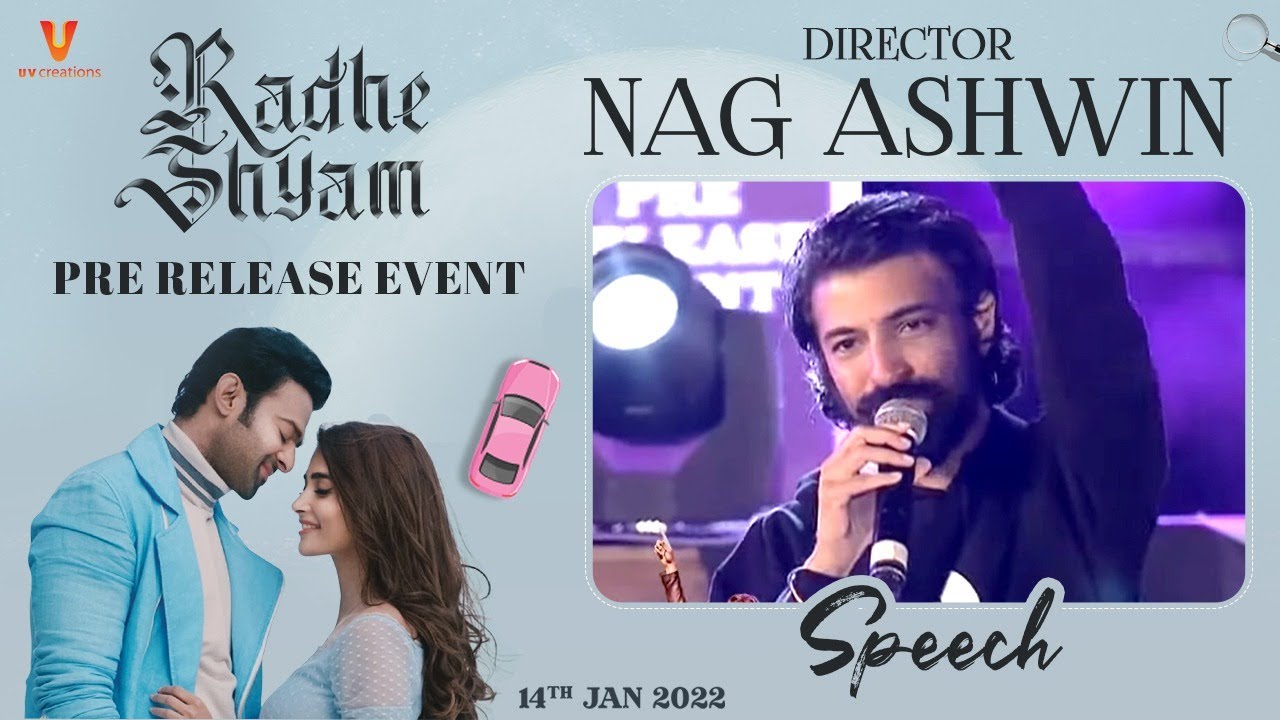 Director Nag Ashwin Speech | Radhe Shyam Pre Release Event| Prabhas | Pooja Hegde | 14th Jan 2022