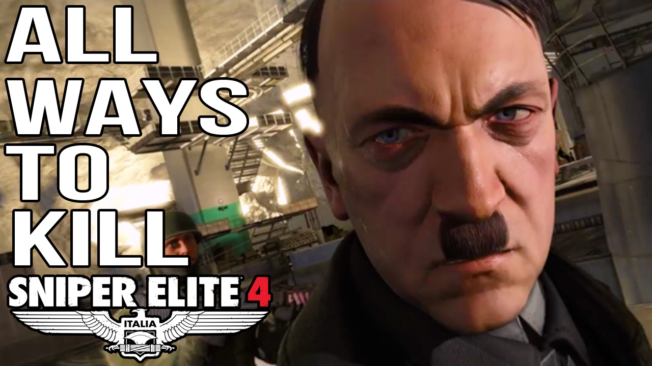 Sniper Elite 4 - All Ways To Kill Hitler - Target Fuhrer