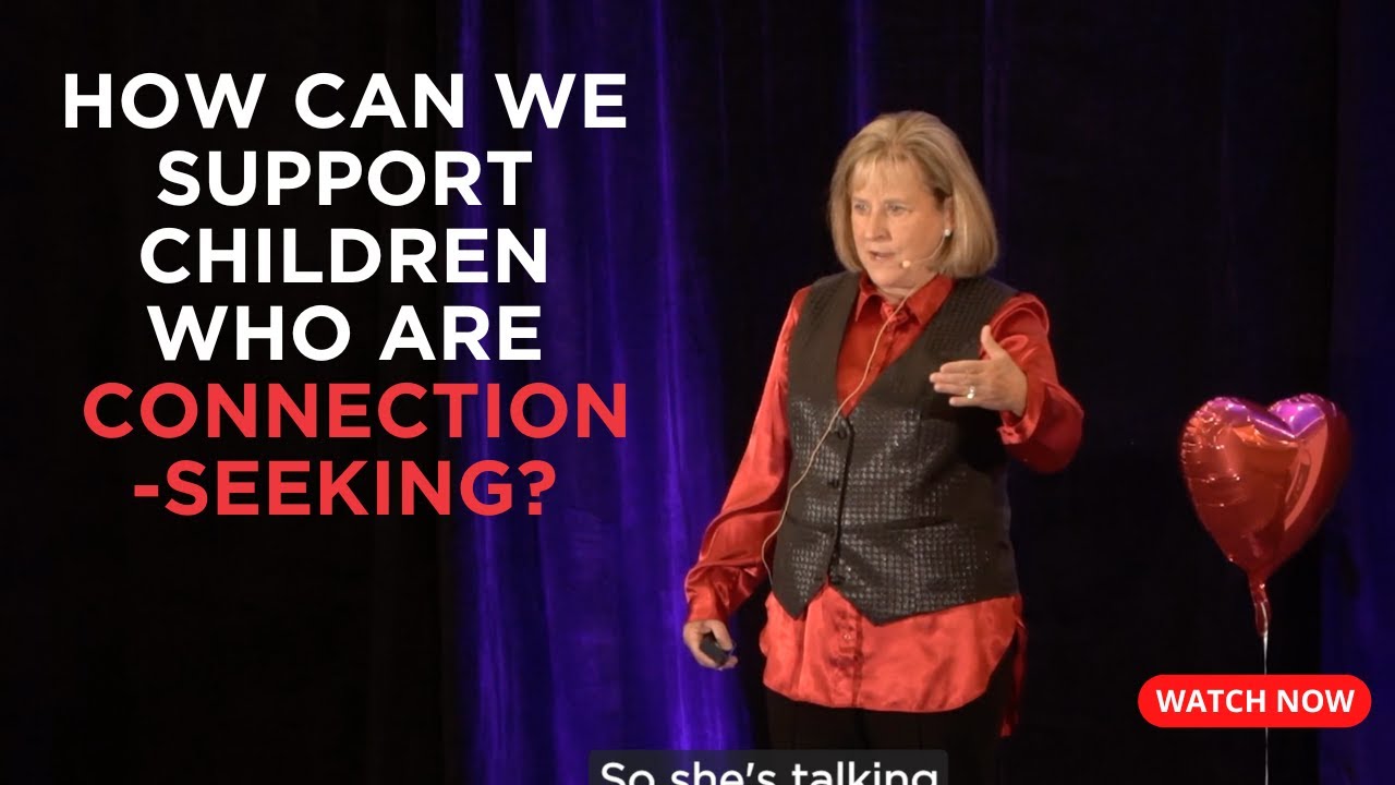 How Can We Support Children Who Are Connection-Seeking?