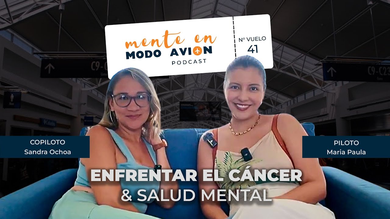 Podcast 41. Enfrentar el cancer y las afectaciones en la Salud Mental