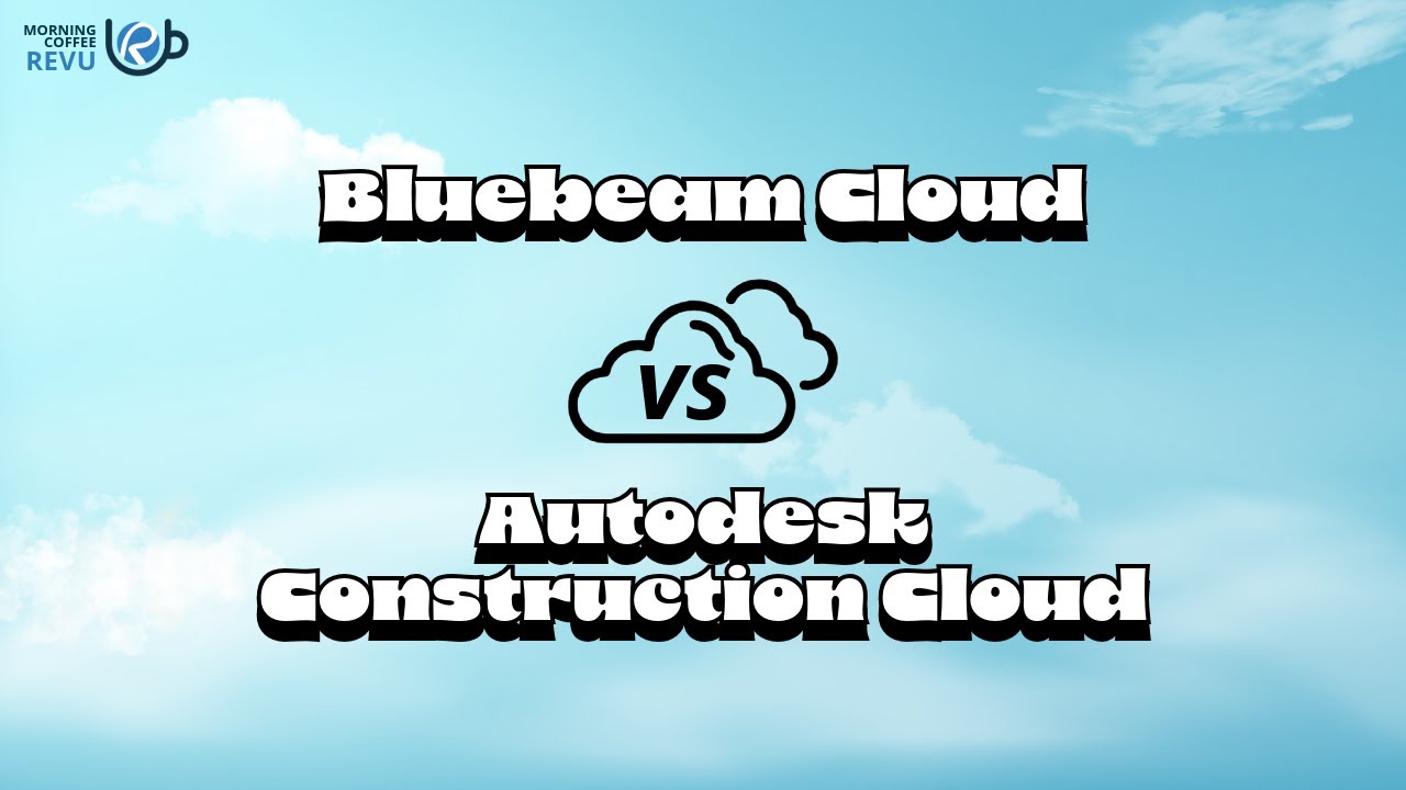 Bluebeam Cloud vs. Autodesk Construction Cloud