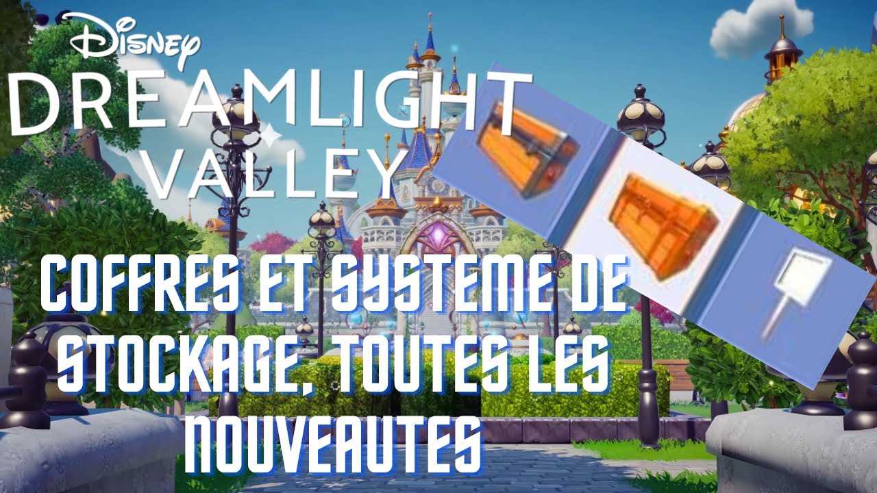 DISNEY DREAMLIGHT VALLEY : toutes infos sur le NOUVEAU SYSTÈME DE STOCKAGE et les coffre