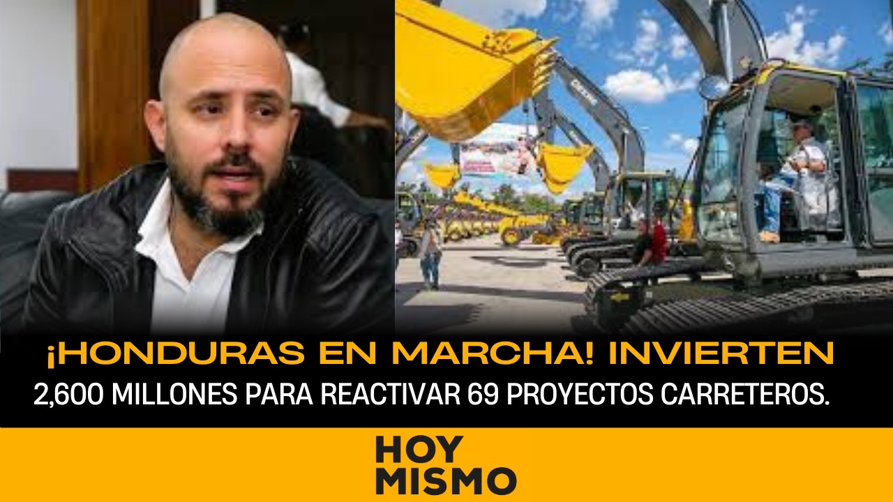 ¡Honduras en marcha! Invierten 2,600 millones para reactivar 69 proyectos carreteros.