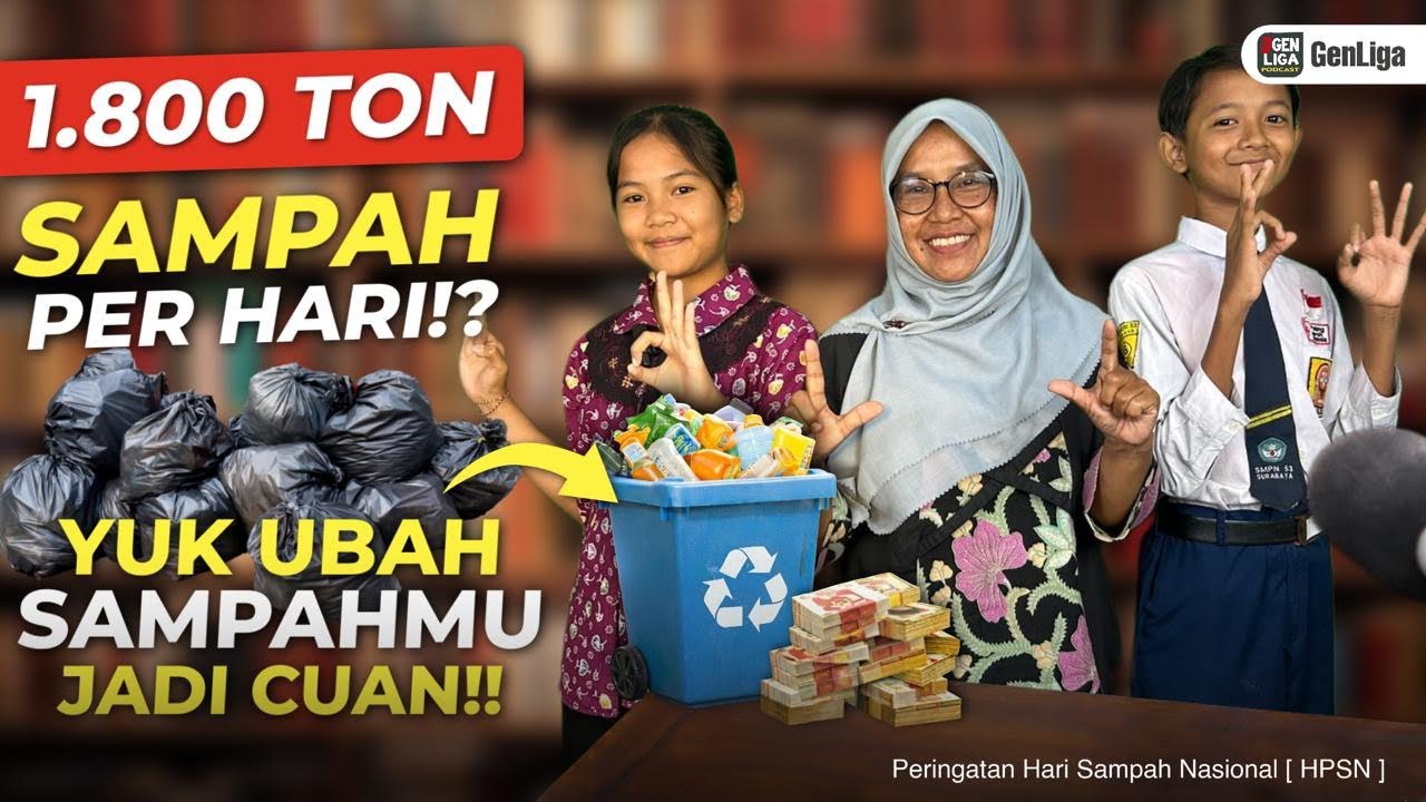 YUK UBAH SAMPAHMU JADI CUAN!! || Episode Ke-49 || Peringatan Hari Sampah Nasional [HPSN] 