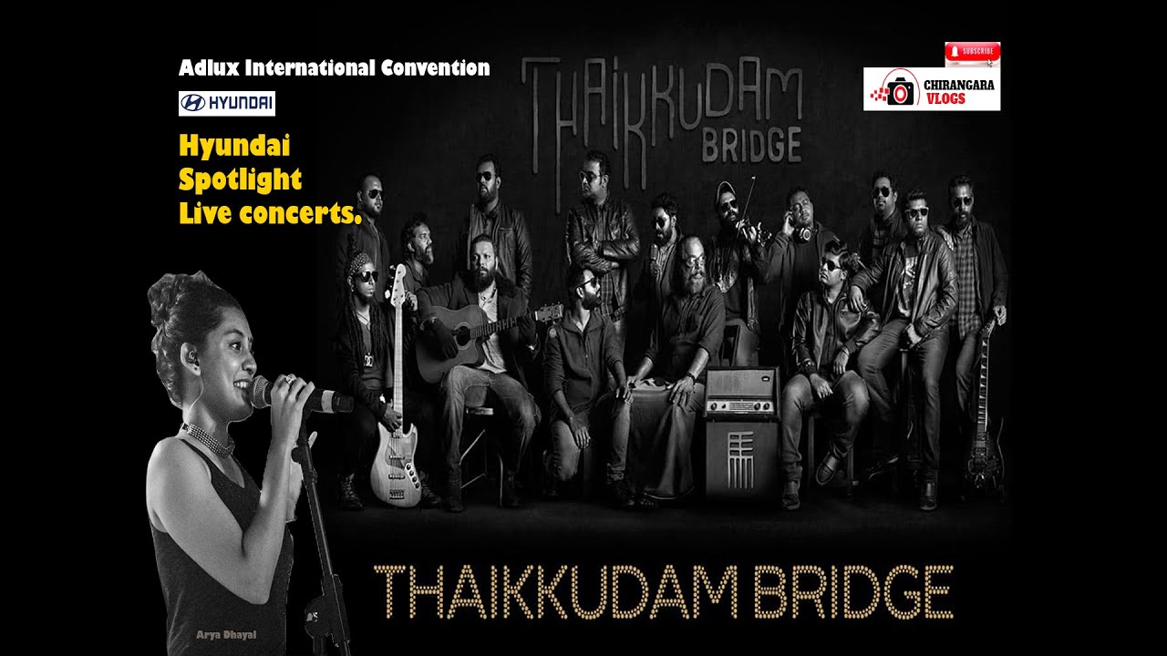 Hyundai Spotlight Live concerts. (Thaikkudam Bridge)
