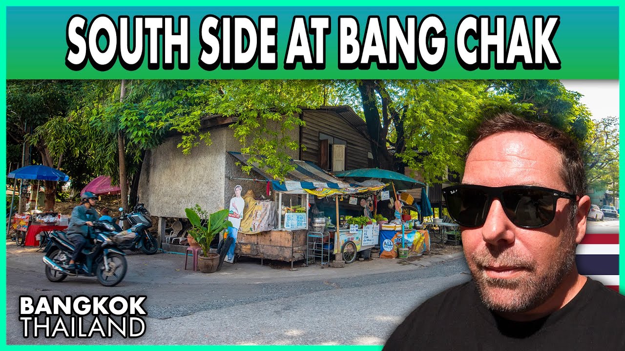Walk Through of Bang Chak - Discovering Bangkok Beyond the BTS