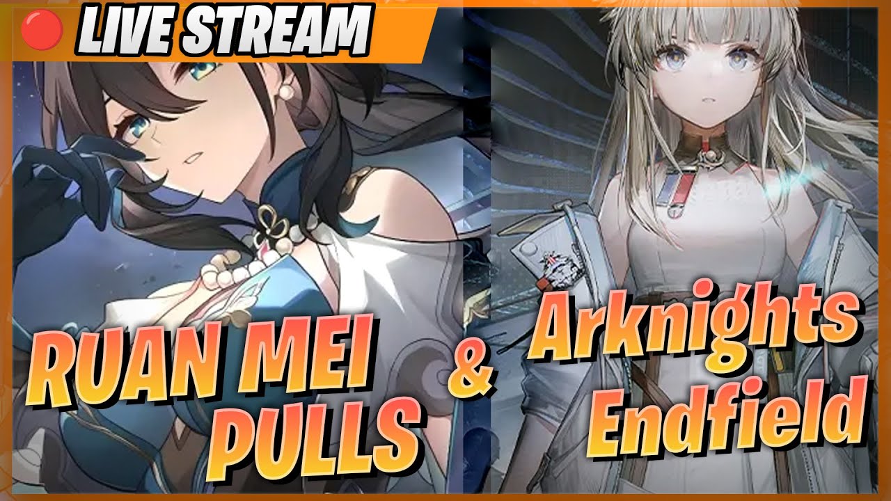 🔵 RUAN MEI PULLS & More Arknights Endfield!! [ Honkai Star Rail ]