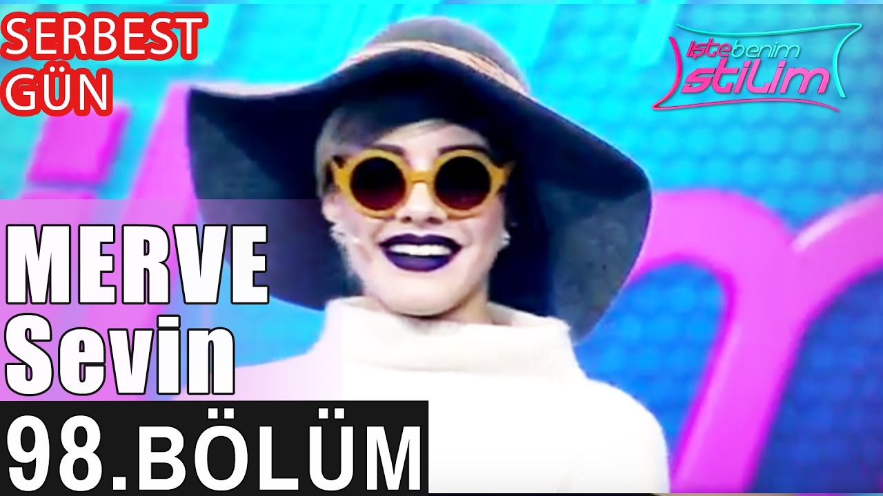 İşte Benim Stilim - Merve Sevin - 98. Bölüm 7. Sezon
