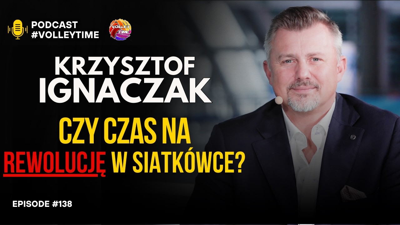 Krzysztof Ignaczak. O zmianach, których potrzebuje siatkówka, marketingu, oraz byciu prezesem