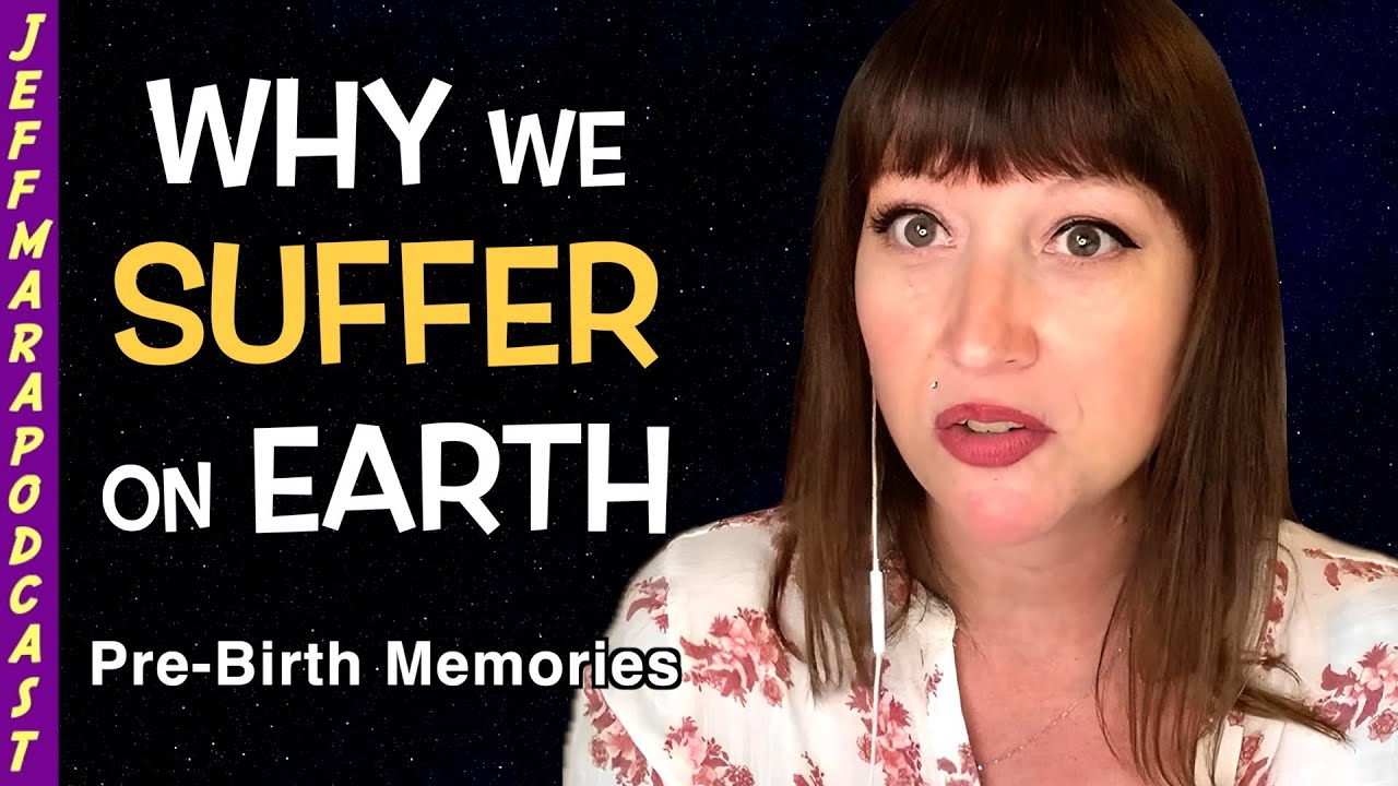 PRE-BIRTH EXPERIENCE, Why We SUFFER & Her Life BEFORE Incarnation!