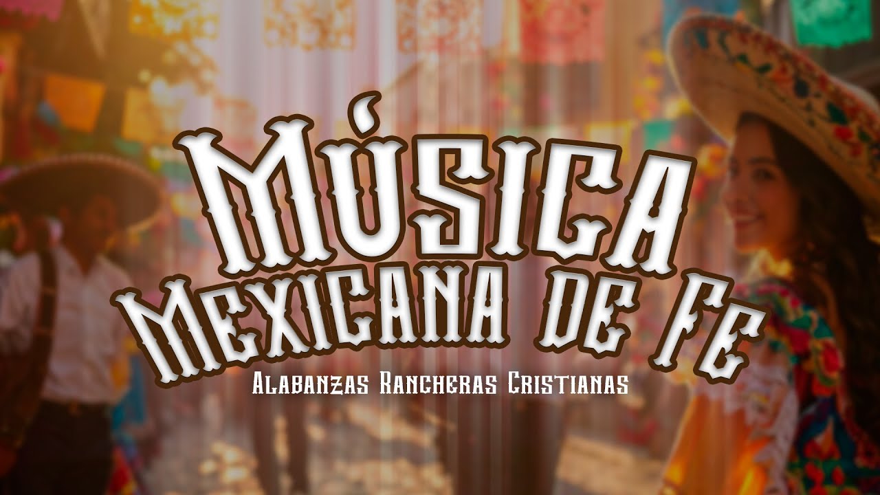 Música Mexicana de Fe🙏🏼🎺 | Alabanzas Rancheras Cristianas🤠