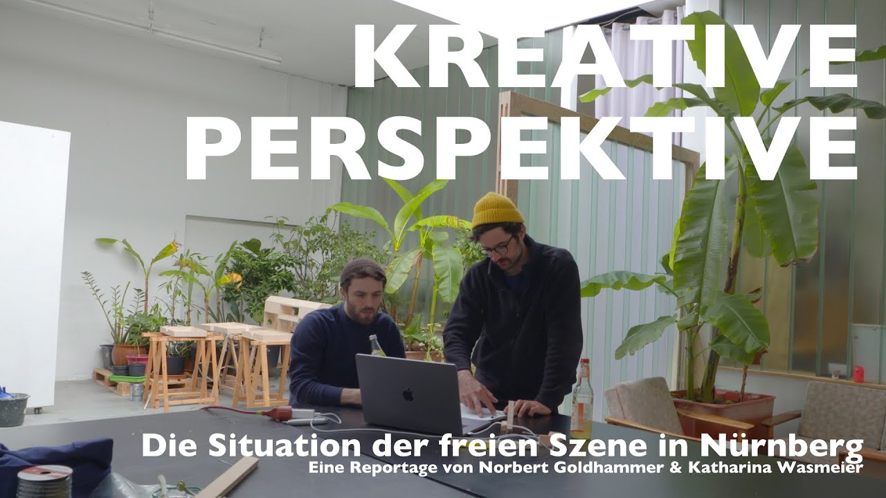 Kreative Perspektive - Situation  der freien Szene in Nürnberg