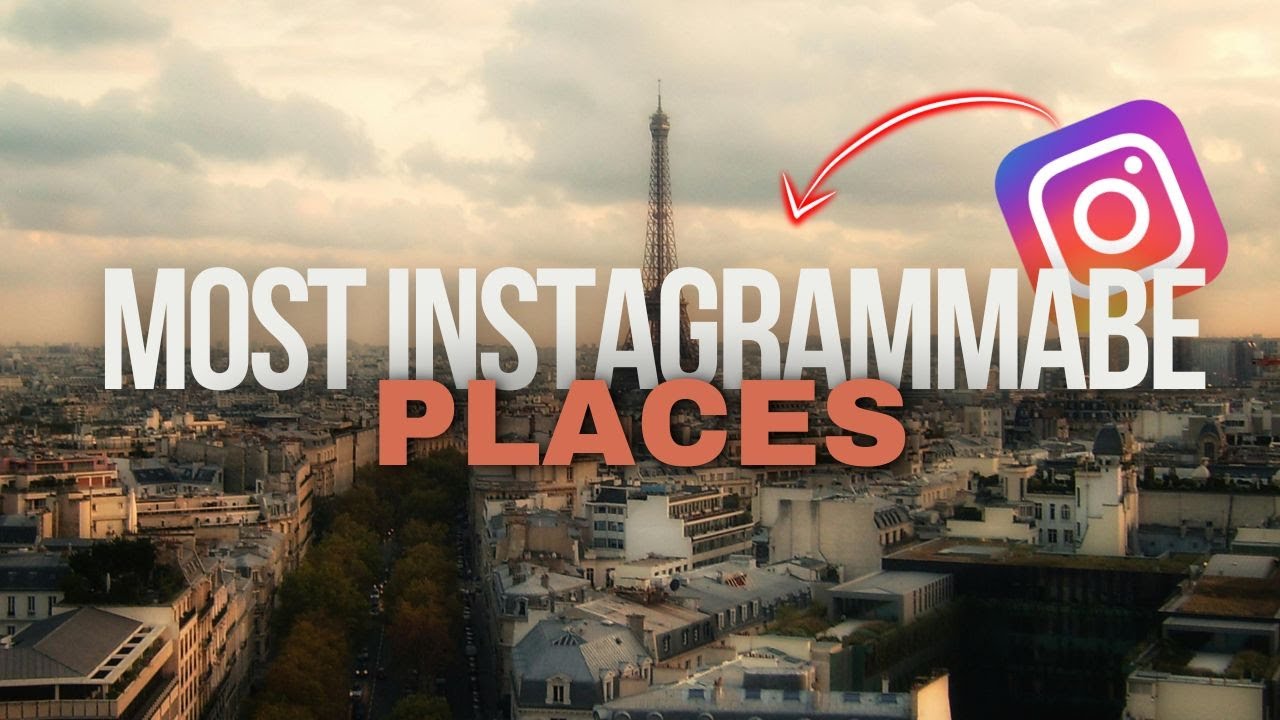 Top 10 Most Instagrammable Places in the World for Perfect Photos