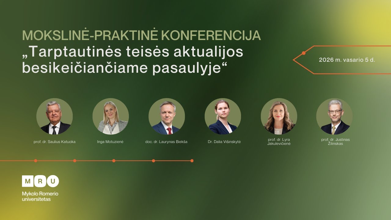 Mokslinė-praktinė konferencija „Tarptautinės teisės aktualijos besikeičiančiame pasaulyje“