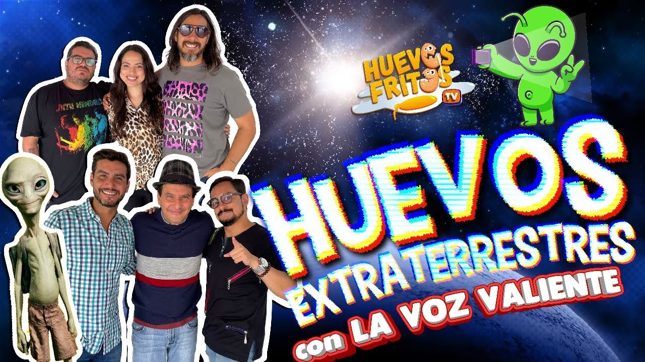 HUEVOS EXTRATERRESTRES CON LA VOZ VALIENTE