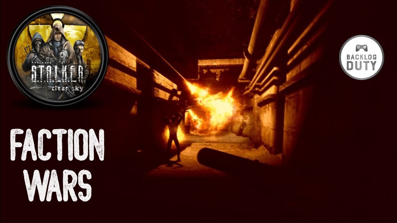 S.T.A.L.K.E.R. Clear Sky EE - No Deaths - P10 Faction Wars