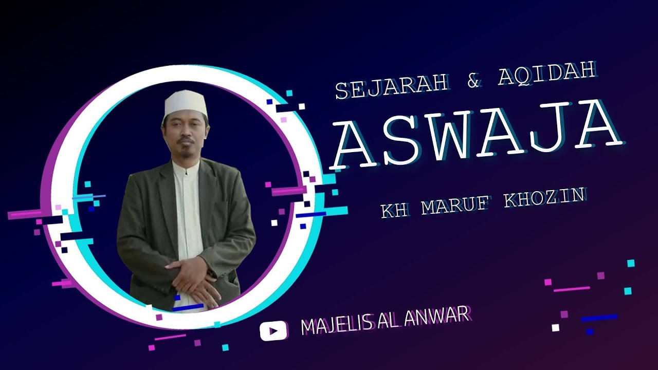 Sejarah dan aqidah ahlussunah wal jama'ah KH Ma'ruf Khozin