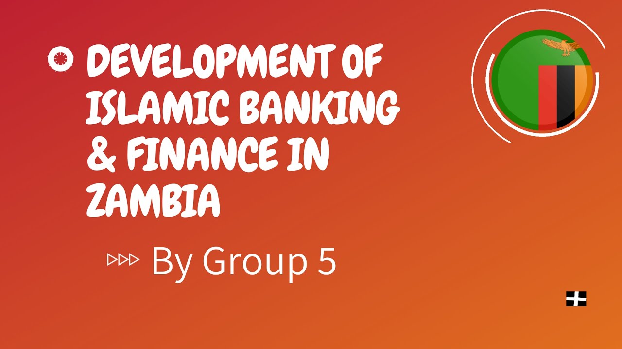 Development of Islamic Banking & Finance in Zambia (Semester 1_20/21)-FINC 1301