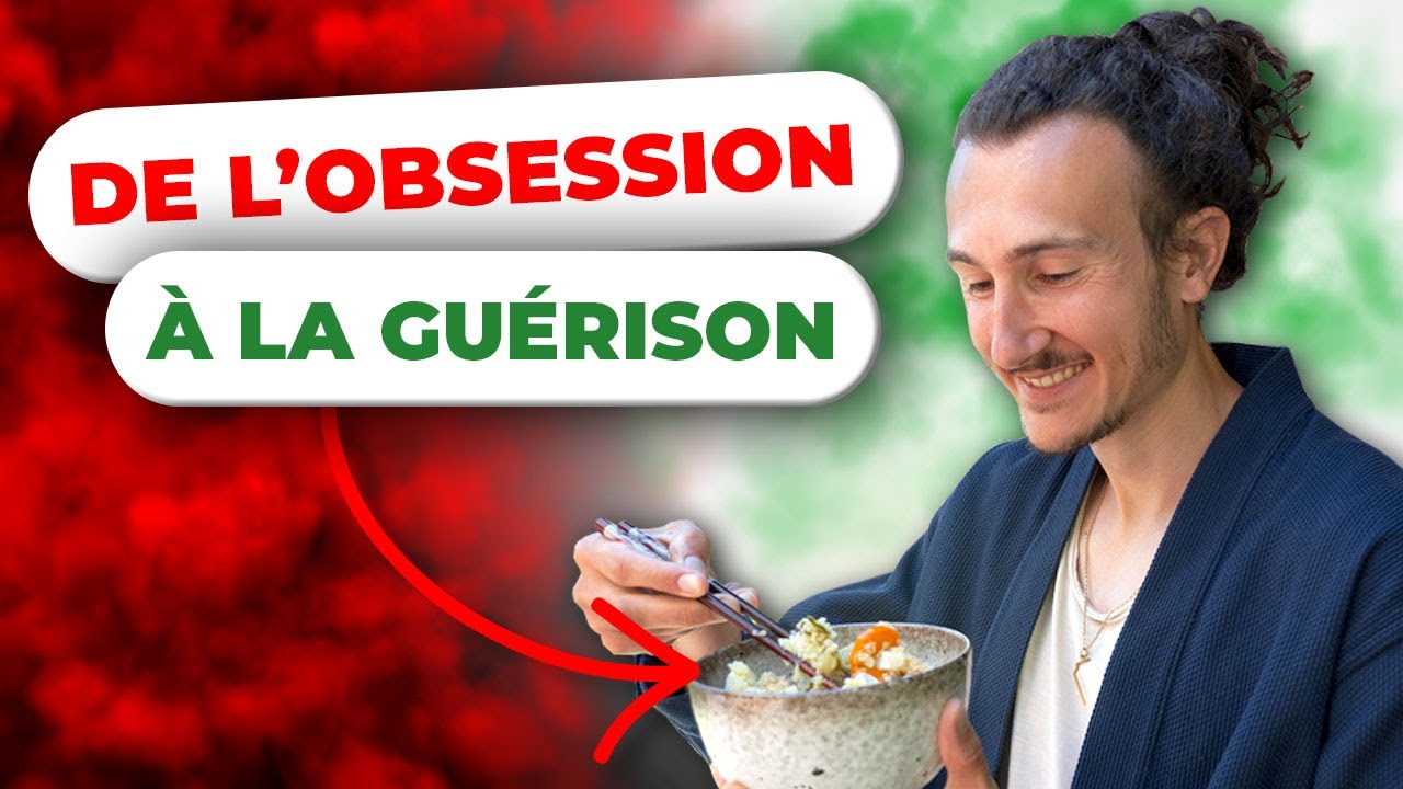 Obsession Alimentaire : Comment J'ai Gu&eacute;ri 🥗😊