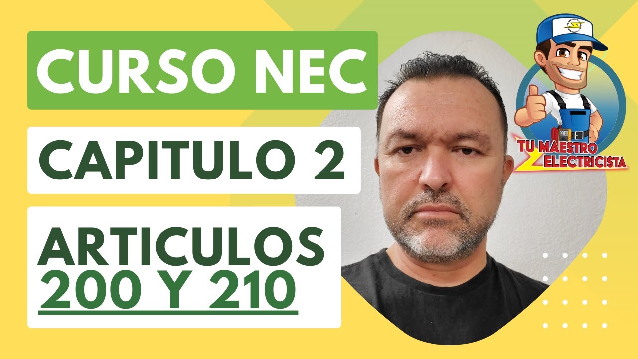 Curso Practico NEC, V-4 Capitulo 2, Articulos 200 y 210 - Video #148