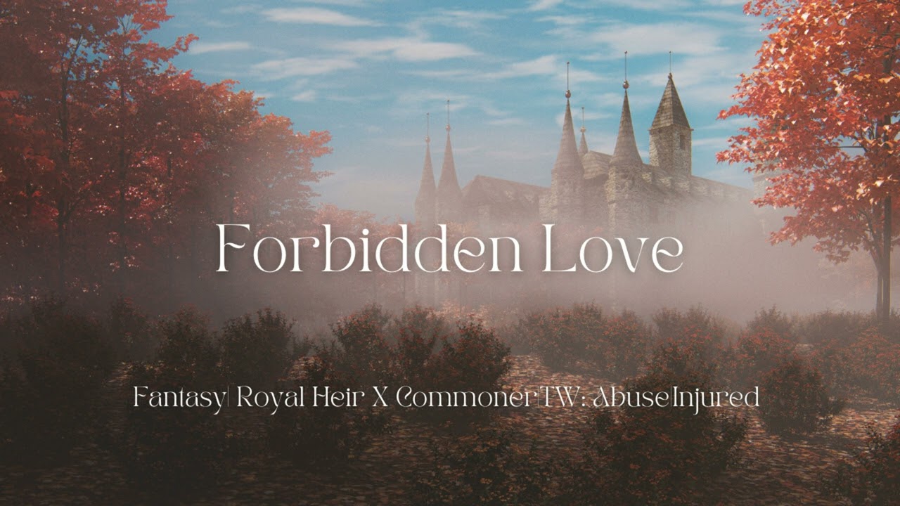 ASMR| You Have My Heart [Fantasy] [Royal Heir x Commoner] [Forbidden Love] [TW: Abuse]